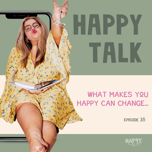 What makes you happy can change...