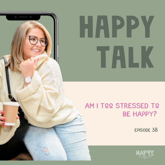 Am I too stressed to be happy?!
