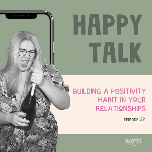 Building a positivity habit in your relationships